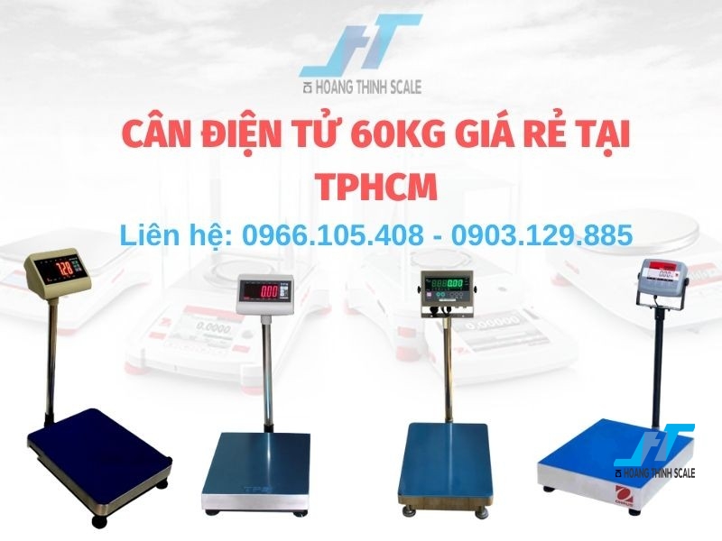 Cân điện tử 60kg được Cân Hoàng Thịnh cung cấp với giá cực kỳ rẻ tại tphcm, Lắp đặt miễn phí, giao hàng tận nơi, tư vấn kỹ thuật 0966.105.408