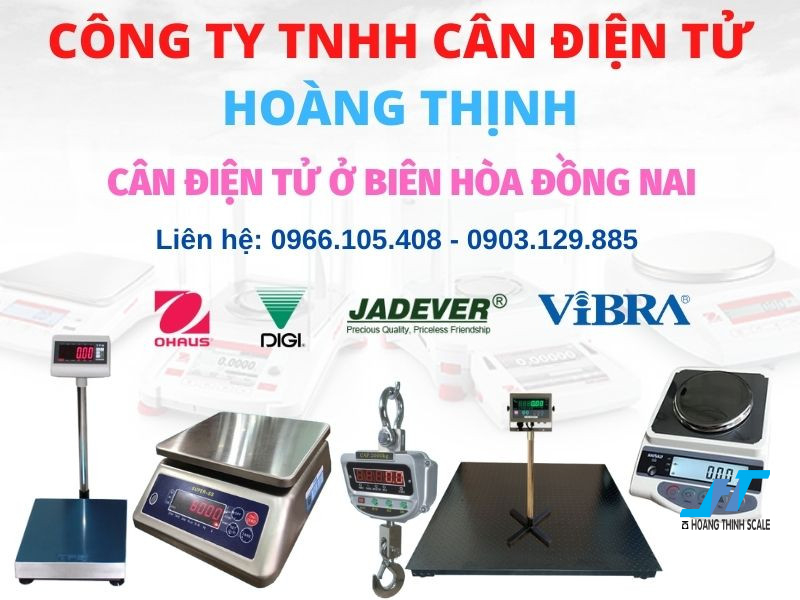 Mua bán cân điện tử ở Biên Hòa Đồng Nai các loại cân điện tử chất lượng chính hãng, đại lý cân ở Biên Hòa Đồng Nai giá tốt nhất gọi 0966.105.408