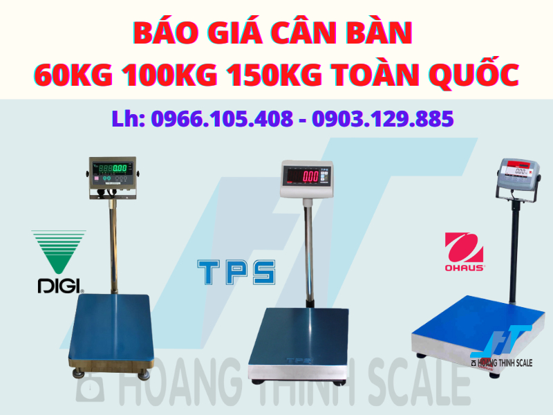 Báo giá cân bàn 60kg 100kg 150kg toàn quốc, cân bàn điện tử dòng cân bán chạy nhất tại Cân Hoàng Thịnh với mẫu mã đa dạng chất lượng cao gọi 0966.105.408